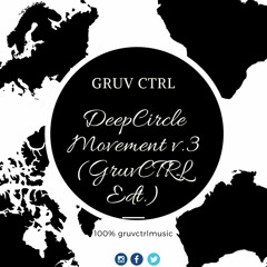 DeepCircleMovement v.3 (GruvCTRL Edt.)