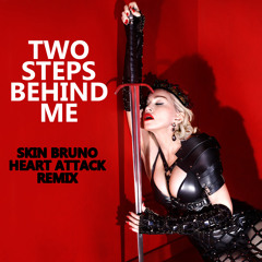 Madonna - Two Steps Behind Me (Skin Bruno Heart Attack Remix)