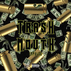 Tra$h Mouth - Impulse