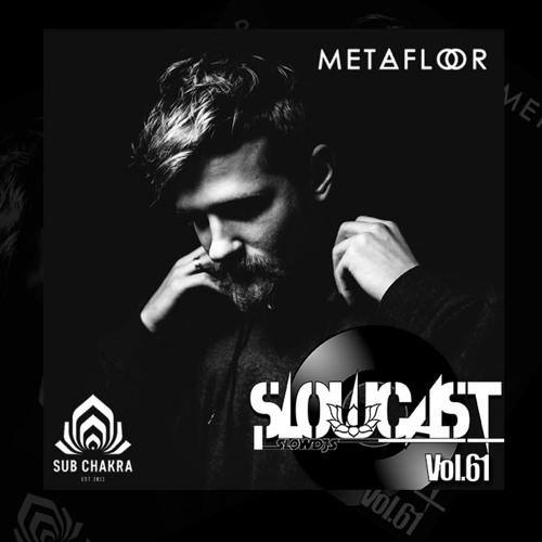 Slowcast Vol.061 // Metafloor