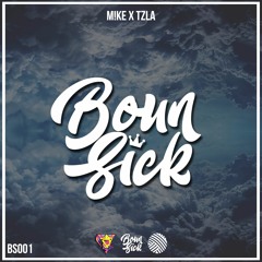 M!ke & TZLA - BOUNSICK (Original Mix)[BS001]