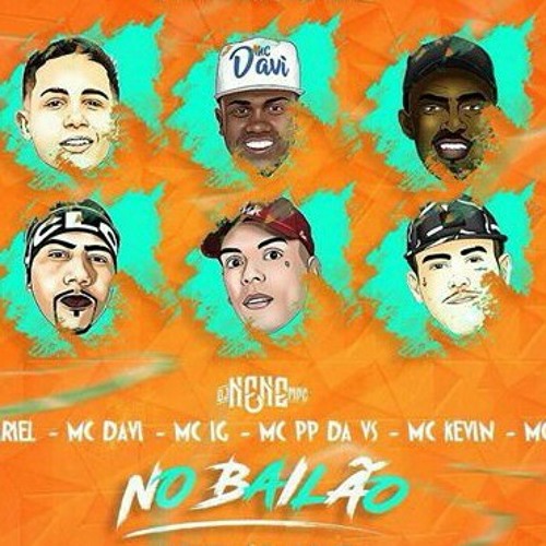 MC PP Da VS, MC PH, MC Kevin, MC Hariel, MC Davi e MC IG - No Bailão (DJ Nene MPC)