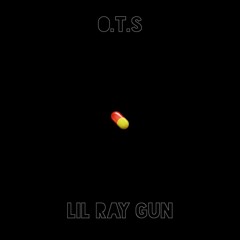 O.T.S - Lil Ray Gun (Prod. By Knxwe Beats)