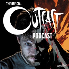33 - Outcast Season 2 Episodes 9 & 10 Discussion!