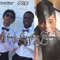 How's Everything Momma ft. Dgent