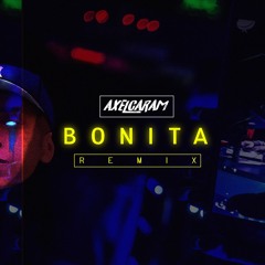 AXEL CARAM - BONITA [Remix]