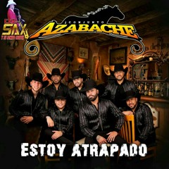 Estoy Atrapado Conjunto Azabache 2017🎶🎧🎷