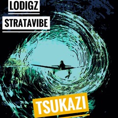 Lo Digz and STRATAVIBE - TsuKazi