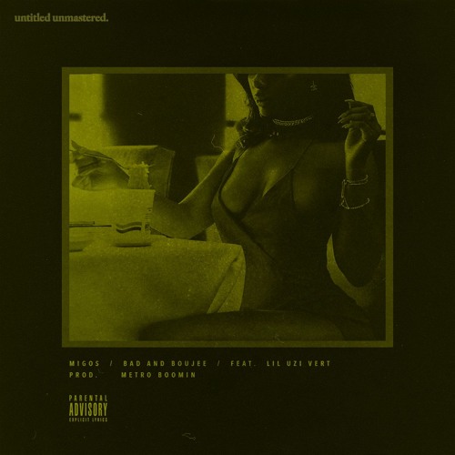 unbad unboujee. (Bad & Boujee x untitled 07 | levitate)