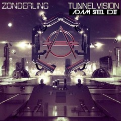 Zonderling - Tunnel Vision (Adam Steel Edit)FREE DL