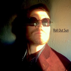 Roll out Sun