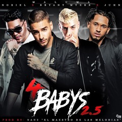 Maluma Ft. Noriel, Bryant Myers & Juhn -- 4 Babys 2.5 (Prod. Nan2 El Maestro De Las Melodias)