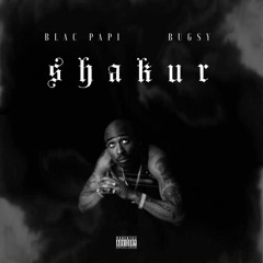 Blac Papi x Bugsy - Shakur