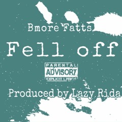 Fell Off x produced by Lazy rida