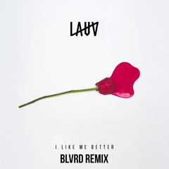 Lauv - I Like Me Better (BLVRD Remix)