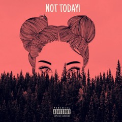 NOT TODAY! feat. Yungg Budde (LYRICS IN DESCRIPTION)