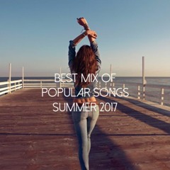 UD POPULAR SONGS SUMMER MIX 2017