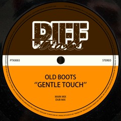 Old Boots - GENTLE TOUCH (Radio Edit) PTX0003