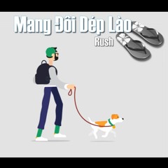 Mang Đôi Dép Lào - Rush