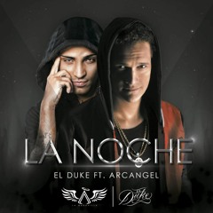 El Duke Ft Arcangel - La Noche