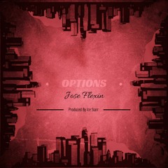 Jose Flexin - "Options"