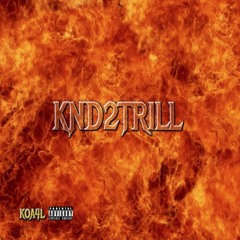 Knd2Trill - No Love (No Heart Freestyle)