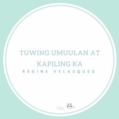 Tuwing Umuulan At Kapiling Ka - Regine Velasquez (Cover)