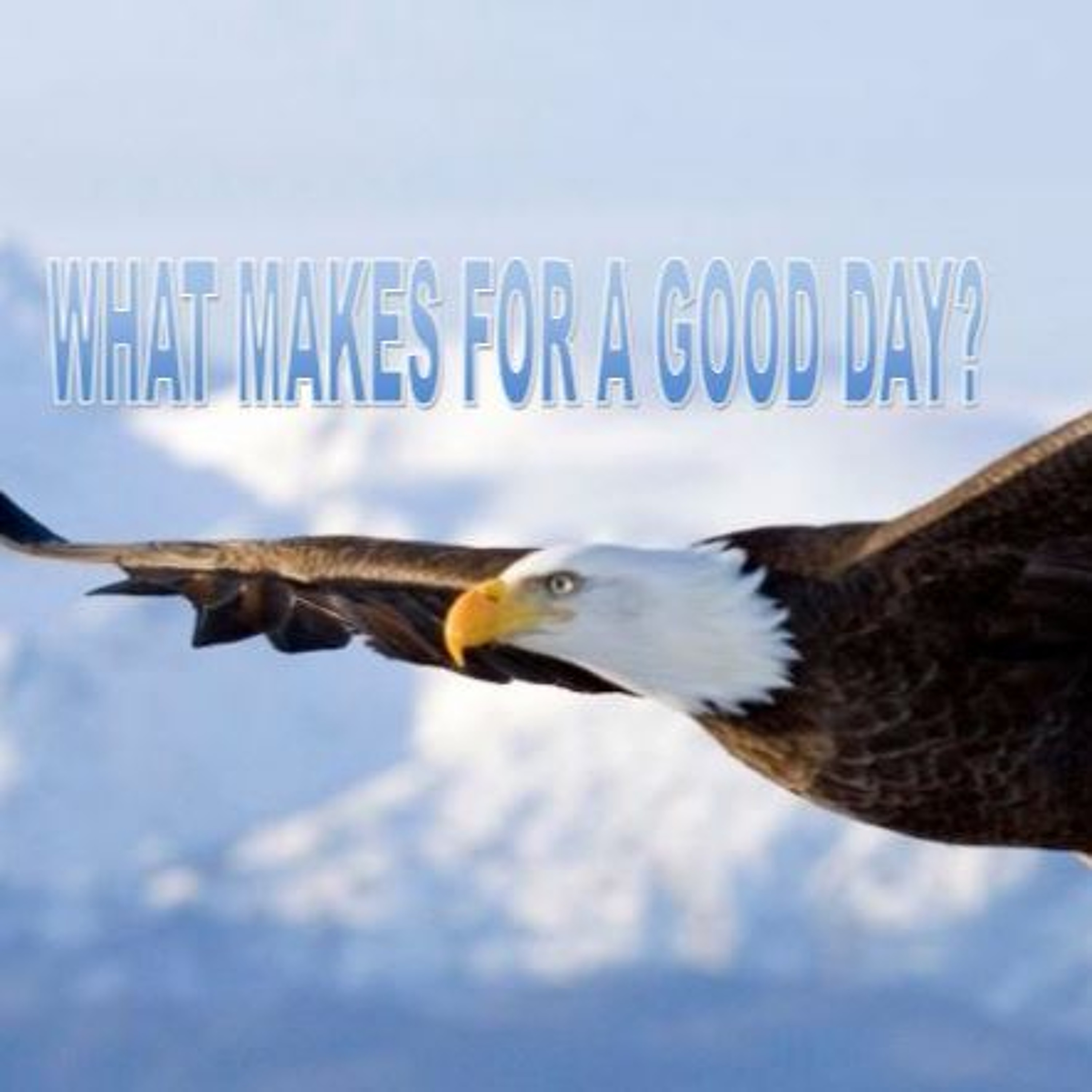 Podcast #3 "What Makes For A Great Day?" episode artwork