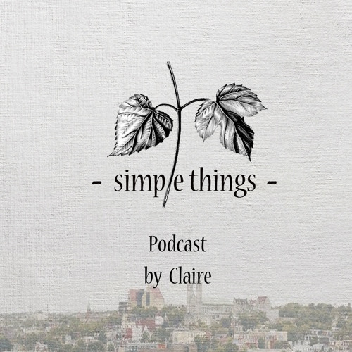 Simple Things Podcast by Claire