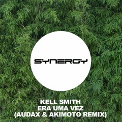Kell Smith - Era Uma Vez (Audax & Akimoto Remix)(Free Download)
