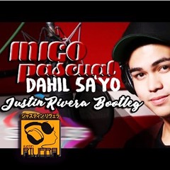 Inigo Pascual - Dahil Sa'yo (JustinRiv3ra Bootleg)