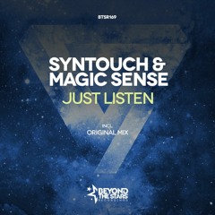 Syntouch & Magic Sense - Just Listen (Original Mix) [OUT NOW]