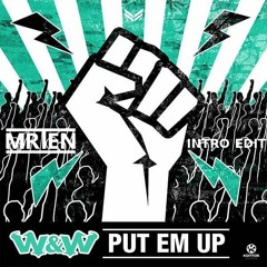W&W - Put EM Up (MRTEN Intro Edit)