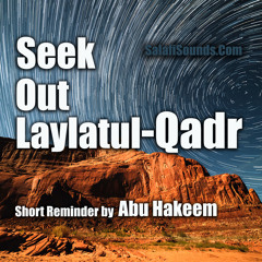 Seek Out Laylatul Qadr - Ramadhaan 2017 Reminder By Abu Hakeem