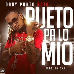 Dany Punto Rojo Pueto Pa lo Mio Prod By (Omni Producer)