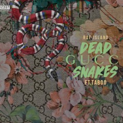 dead gucci snakes w/ taboo | prod. karuu