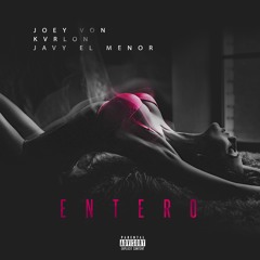 Entero - Joey Von X Karlon X Javy El Menor