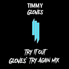 Skrillex & Alvin Risk - Try It Out (Gloves' Try Again Remix)