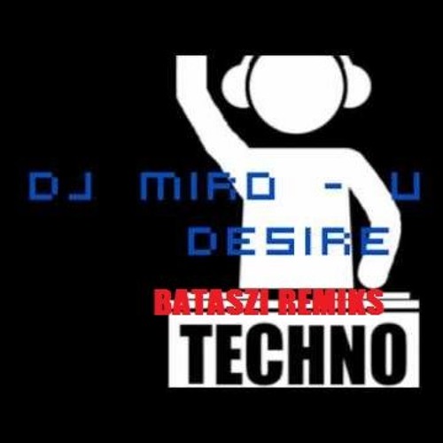 DJ Miro - U My Desire (Batashi Remix)