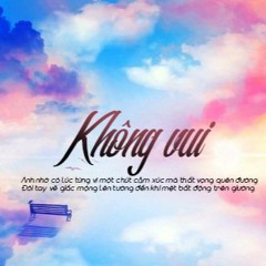 Không Vui - Xẻo