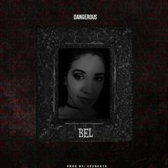 Bel- Dangerous
