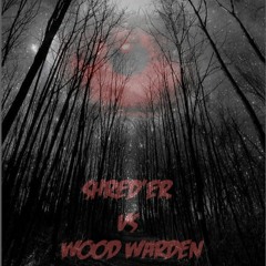 Shred'er Vs Wood Warden - Crack The Whip