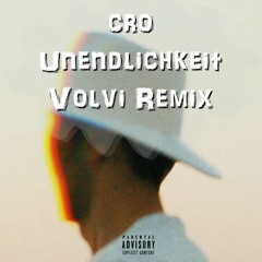 Cro - Unedlichkeit (Volvi Remix)