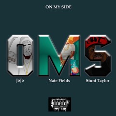 On My Side (OMS)- Nate Fields ft. JoJo & Stunt taylor