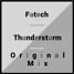 Fatech - Thunderstorm (Original Mix)