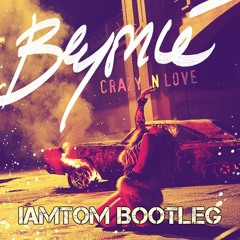 Beyoncé - Crazy In Love ft. JAY Z (IAMTOM Bootleg)