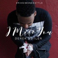 I Miss You - By Derek Butler