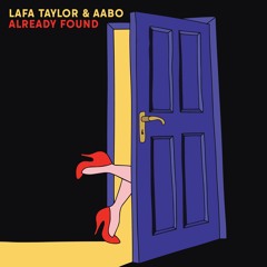 Lafa Taylor & Aabo - Already Found