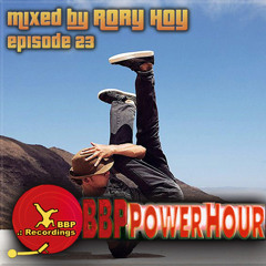 BBP Power Hour Episode #23 - Mixed by Rory Hoy(May 2017)