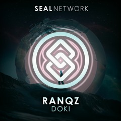 Ranqz - Doki [SEAL EXCLUSIVE] | OUT NOW